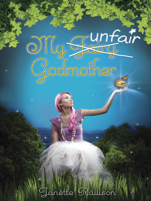 Title details for My Unfair Godmother by Janette Rallison - Available